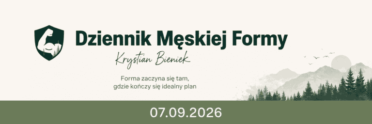 Dziennik Męskiej Formy 07.09.2026
